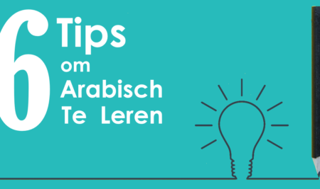 6 Gouden Tips Om Arabisch te Leren